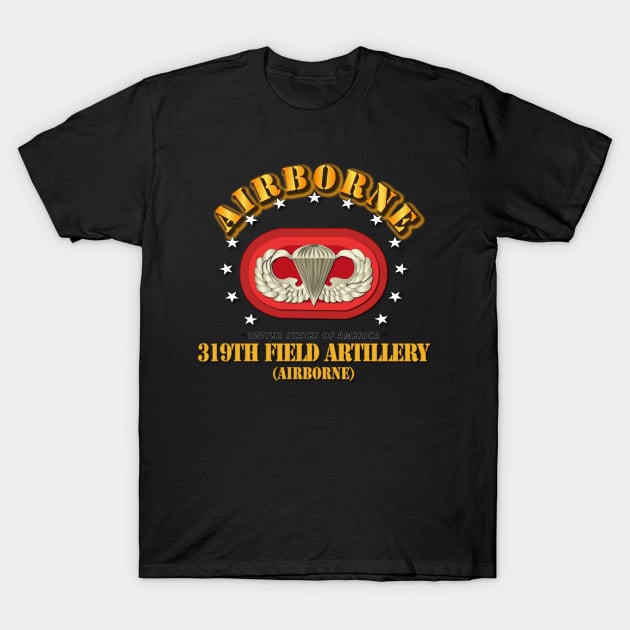 319th Field Artillery Regiment - Airborne w Oval T-Shirt by twix123844